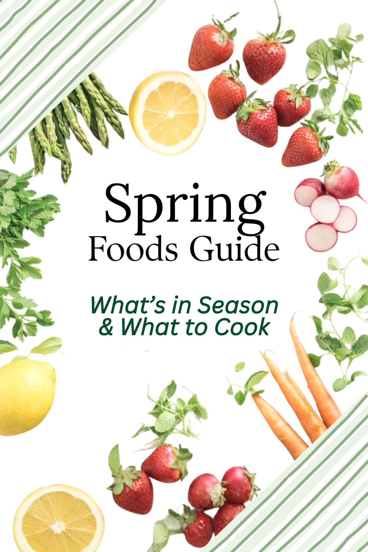 Spring Foods Guide - What's in Season & What to Cook Title with photos of Spring produce