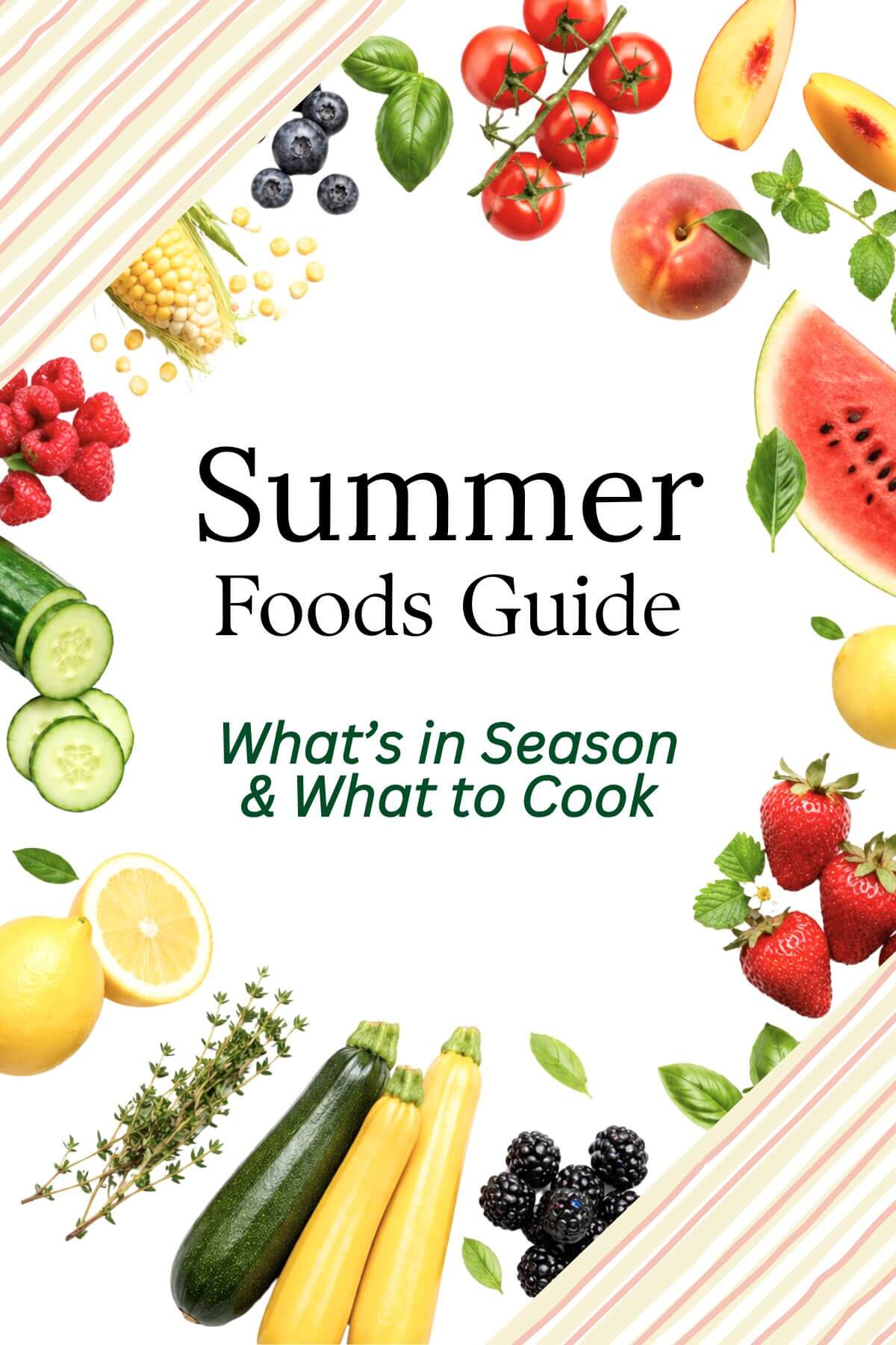 Summer Foods Guide - What's in Season & What to Cook Title with photos of Summer produce