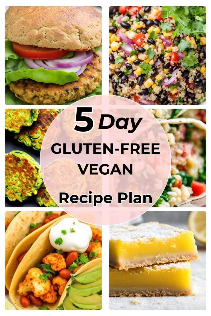 5 day gluten-free vegan Recipe Plan with 6 photos of dinners and 1 bonus dessert
