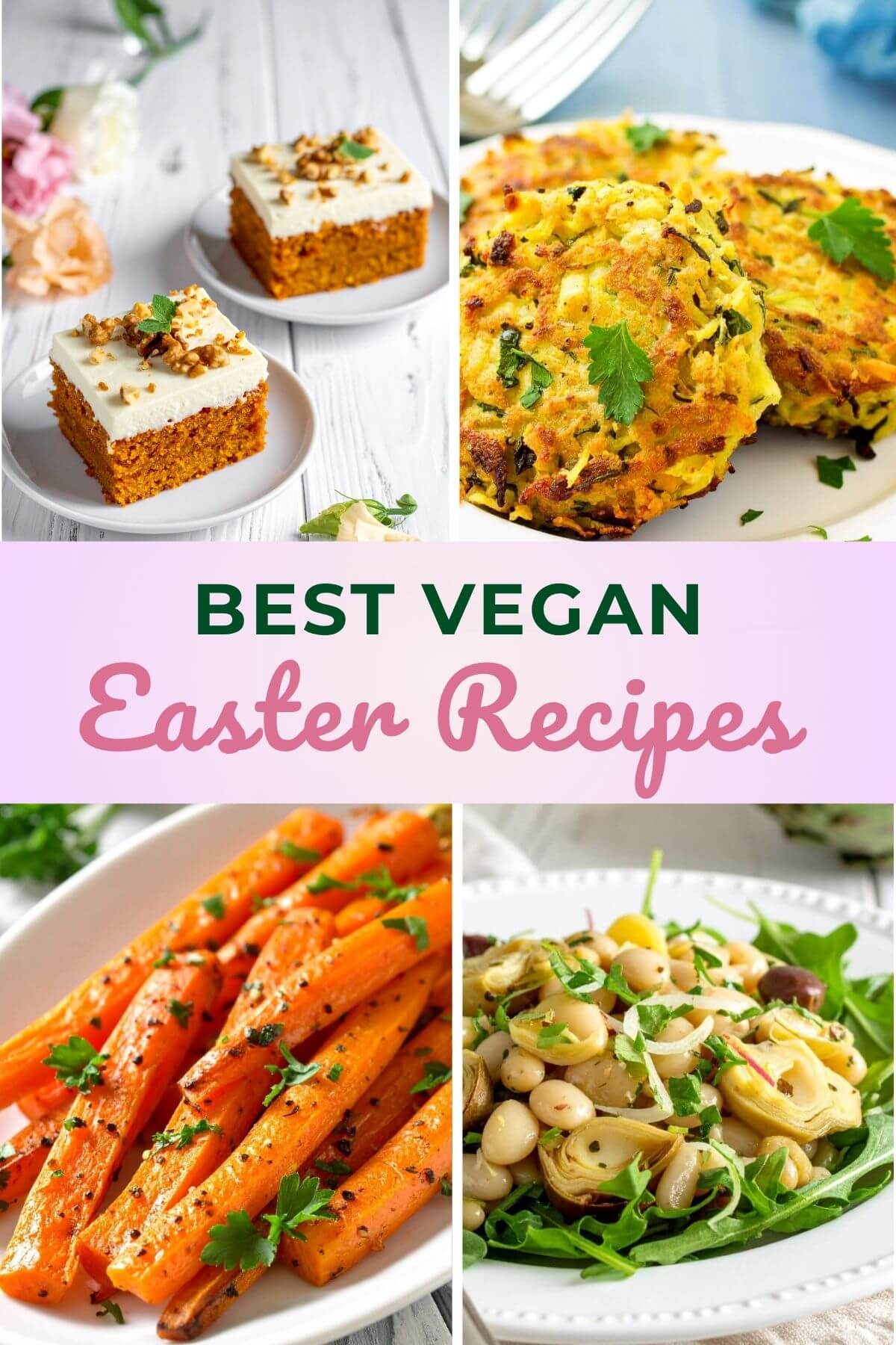 Best Vegan Easter Recipes with 4 photos of carrot cake, vegan crab cakes, roasted carrots, spring salad